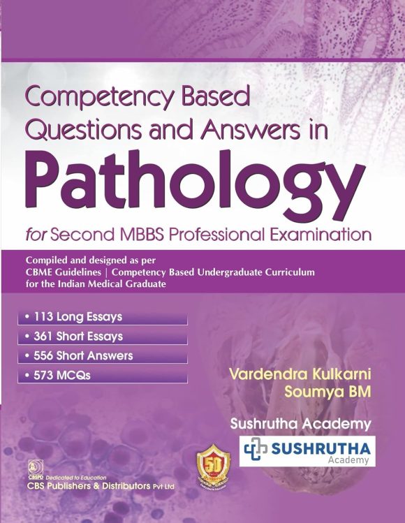 Competency Based Questions and Answers in Pathology for Second MBBS Professional Examination [Paperback] Vardendra Kulkarni and Soumya BM Paperback – 9 January 2023