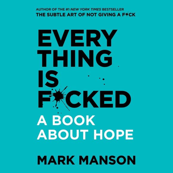 Everything Is Fcked: A Book About Hope