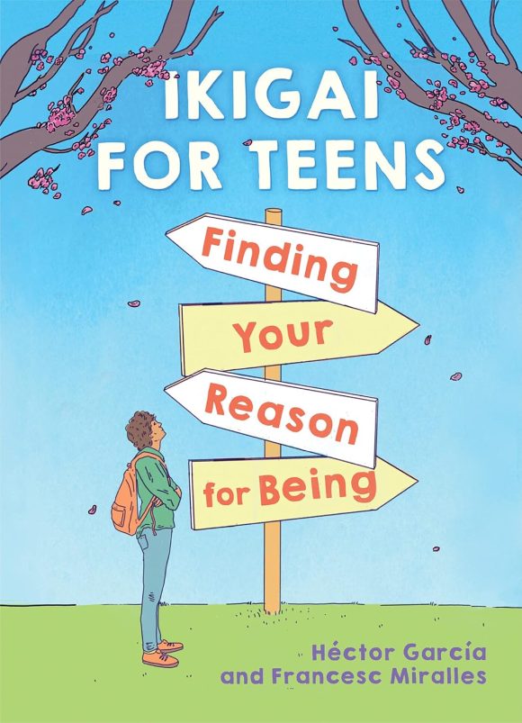 Ikigai for Teens: Finding Your Reason for Being