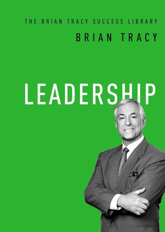 Leadership: The Brian Tracy Success Library