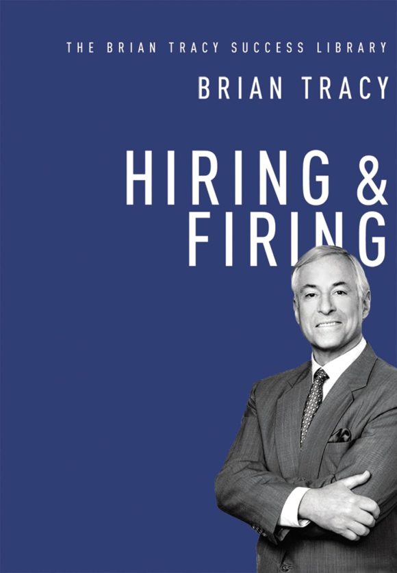 Hiring and Firing: The Brian Tracy Success Library