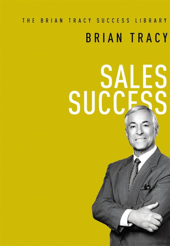 Sales Success: The Brian Tracy Success Library