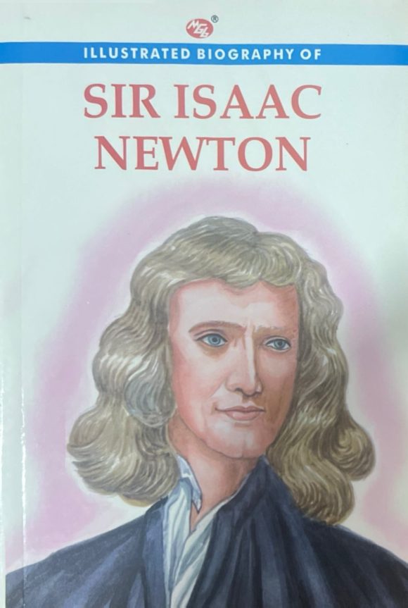 Illustrated Biography of Sir Isaac Newton