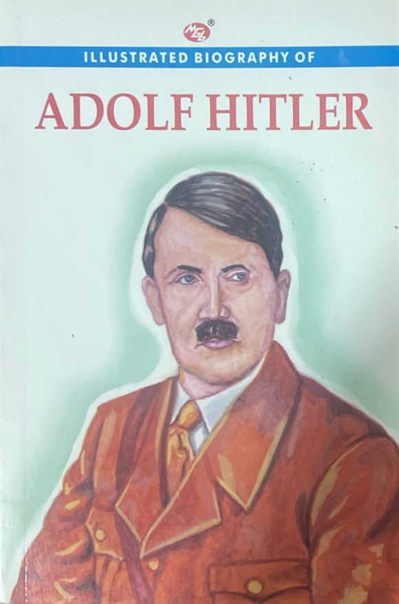 Illustrated Biography of Adolf Hitler