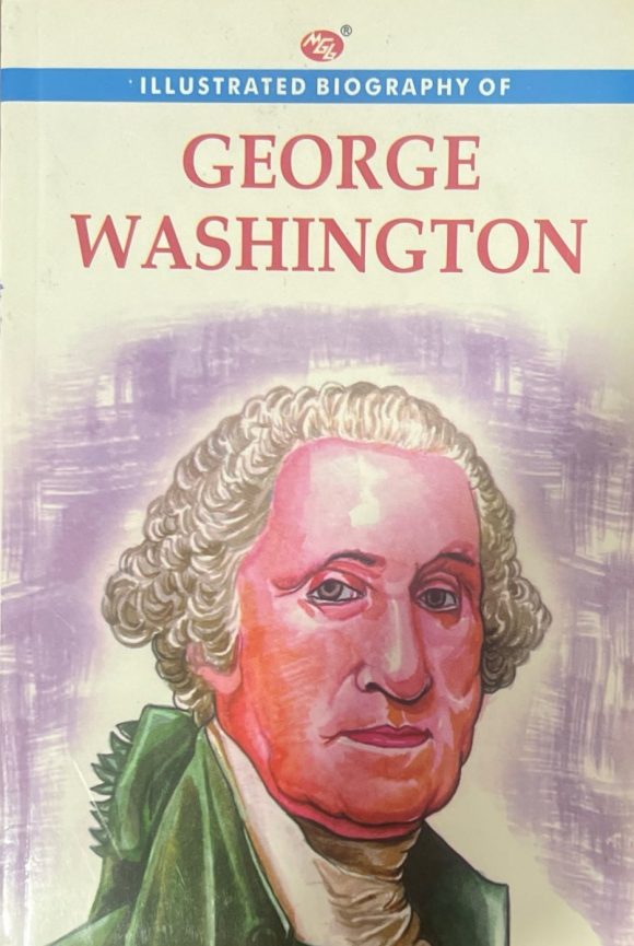 Illustrated Biography of  George Washington