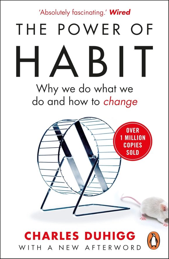 The Power of Habit: Why We Do What We Do, and How to Change​